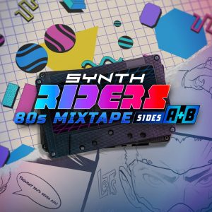 Synth Riders + 80s Mixtape - Sides A+B