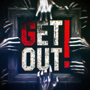 GET OUT!