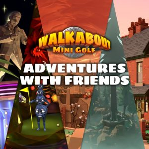 Walkabout Mini Golf - Adventures with Friends Edition